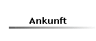 Ankunft